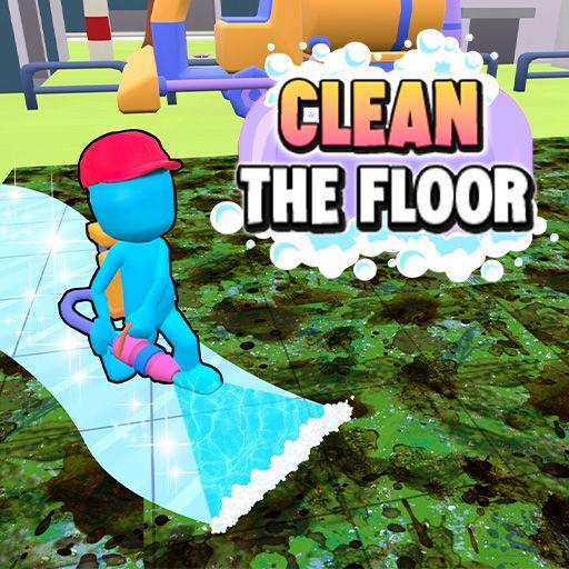 CLEAN THE FLOOR