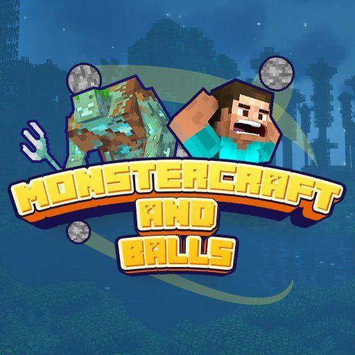 Monstercraft and Balls